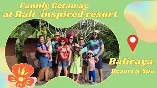 BALIinspired Resort  Family Getaway near Manila  Baliraya Resort amp Spa [upl. by Kehoe]