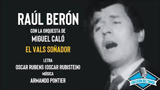 Raúl Berón con la orquesta de Miguel Caló  El Vals Soñador [upl. by Lindly]