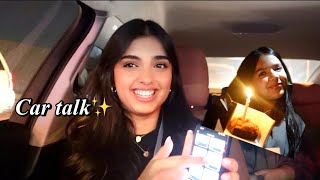 سوالف السياره مع اخواتي🚗✨ بيرثدي هيونه🎂🎉girl talk💞 [upl. by Ttenrag588]