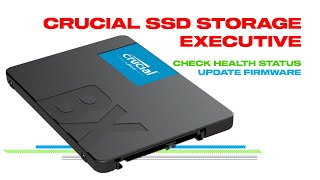 How To Check Crucial SSD Health SATA NVME M2  Crucial Storage Executive Tool [upl. by Dunston]