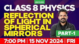 Class 8 Physics  Reflection of Light in Spherical Mirrors  Part 1  Xylem Class 8 [upl. by Ykcul]