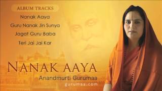 Shabad Kirtan  Nanak Aaya Jukebox  Gurbani Shabads by Anandmurti Gurumaa [upl. by Leinoto238]