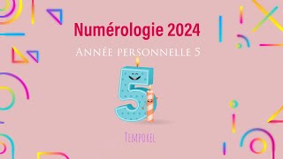 Numérologie 2024 Année personnelle 5 [upl. by Aevin]