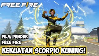 FILM PENDEK FREE FIRE KEKUATAN LEGENDARY SCORPIO KUNING  SECEPAT CAHAYA [upl. by Kevan]