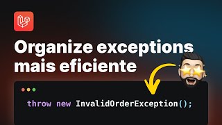 Laravel  Organize exceptions mais eficientemente com essa técnica [upl. by Sheppard712]