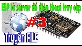 WebServer trên Esp8266 3 Truyền FILE lên SERVER  Học Cơ Điện Tử [upl. by Rauscher]