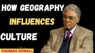 How geography influences culture by Thomas Sowell [upl. by Meara]