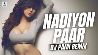 Nadiyon Paar Remix  DJ PAMI  Let The Music Play  Roohi  Janhvi Kapoor  Rashmeet  Shamur [upl. by Ydniw]