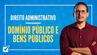 0900 Aula do Conceito de Domínio Público e Bens Públicos Direito Administrativo [upl. by Kwarteng]