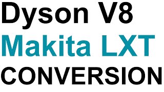 Dyson V8  Makita LXT CONVERSION [upl. by Einnahpets667]