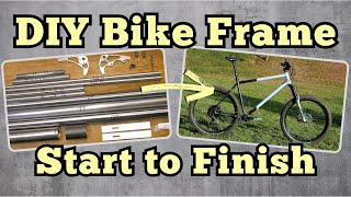 How to Build a Bike Frame From Scratch Full Video [upl. by Desai]