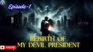 Rebirth of My Devil President in Hindi Episode 1  Latest Story  audiobook pocketfm trending [upl. by Allin750]