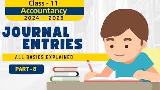 Journal Entries  Part  8  Class  11  Accountancy  All basics explained  Animated [upl. by Dorette]