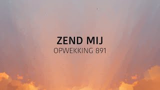 Opwekking 891  Zend Mij lyric video [upl. by Jaquenette]