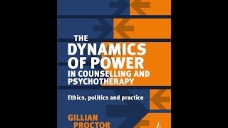 Gillian Proctor  The Dynamics of Power in Counselling and Psychotherapy 3 of 3 [upl. by Lenej632]