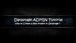 Datastage ADMIN  How to create New Datastage Project  Latest 2017 [upl. by Airetas]