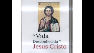 A Vida Desconhecida de Jesus [upl. by Lewellen]