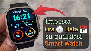 Come Impostare Ora 🕑 e Data 📅 su QUALSIASI Smart Watch 2 metodi semplici 🇮🇹 [upl. by Cesar]