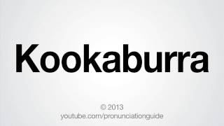 How to Pronounce Kookaburra [upl. by Nnairrehs760]