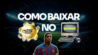 COMO BAIXAR E INSTALAR PES 6 em PC FRACO [upl. by Megen207]