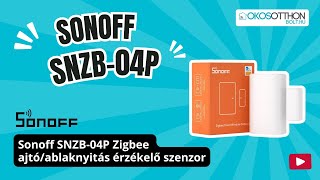 Sonoff SNZB04P Zigbee ajtóablaknyitás érzékelő szenzor [upl. by Dahij]