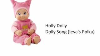 Holly Dolly  Dolly Song Ievas Polka [upl. by Anirbac]