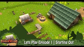 Timber amp Stone  Lets Play Episode 1  Starting Out [upl. by Klinger]