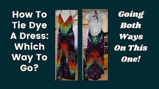 How To Tie Dye A Dress V Pattern in Both Directions [upl. by Papagena832]