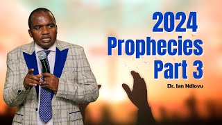 2024 Prophecies  PART THREE  Dr Ian Ndlovu [upl. by Nabalas]