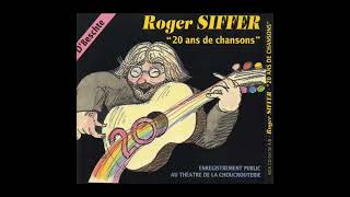 Roger Siffer  Fidiralala  20 ans de Chansons [upl. by Adnwahsar]