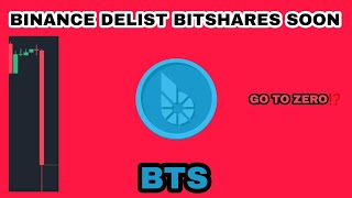 BTS COIN CRASH STARTED IN NOVEMBER 2023‼️ BINANCE DELIST BITSHARES SOON‼️ ITS OVER FOR BTS CRYPTO [upl. by Nnahtur91]