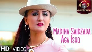 Madina Saidzada  Aga Ishq OFFICIAL VIDEO [upl. by Gretchen]