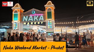 PHUKETNAKA Weekend Market  ตลาดนัดสุดสัปดาห์ภูเก็ตนาคา  Walking Tour  🇹🇭 4K  THAILAND [upl. by Adlemy]