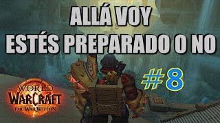 Allá Voy Estés Preparado o No 8  World PvP en World of Warcraft®The War Within™ [upl. by Senskell]