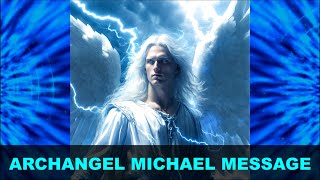 Archangel Michael Message  Archangels and Angels Message 17 [upl. by Edgell765]