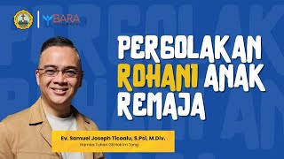 Pergolakan Rohani Anak Remaja  Ev Samuel Joseph Ticoalu SPsi MDiv [upl. by Aicnorev]