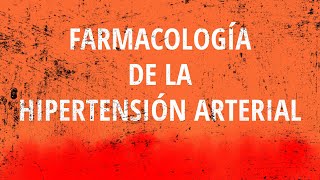 ANTIHIPERTENSIVOS  Farmacología de la hipertensión arterial [upl. by Eannej]