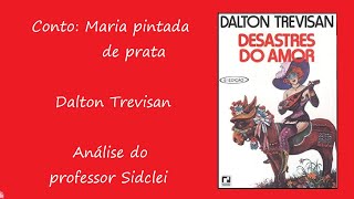 MARIA PINTADA DE PRATA  DALTON TREVISAN  ANÁLISE  VESTIBULAR UEM 2024 [upl. by Akemaj339]