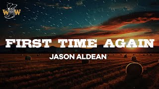 Jason Aldean  First Time Again ft Kelsea Ballerini  Lyrics [upl. by Boote196]