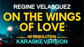 On The Wings Of Love Karaoke  Regine Velasquez [upl. by Mohl469]