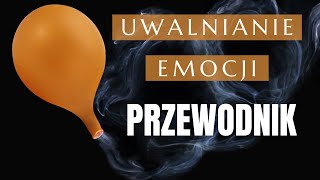 Sekrety uwalniania emocji JAK RADZIĆ SOBIE Z SILNYMI REAKCJAMI  Uwalnianie Emocji PRZEWODNIK [upl. by Selma]