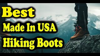 Best Made In USA Hiking Boots [upl. by Negam]