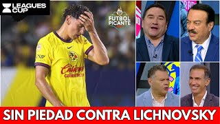 LICHNOVSKY ES EL CULPABLE de ELIMINACIÓN del AMÉRICA Le dan CON TODO por su fallo  Futbol Picante [upl. by Nisior]