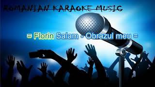 Florin Salam  Obrazul Meu Karaoke Negativ [upl. by Eugenides563]