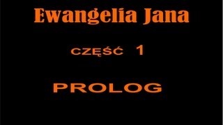 EWANGELIA JANA 1  PROLOG [upl. by Eynaffit]