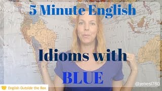 5 Minute English  English Idioms with BLUE [upl. by Eire]