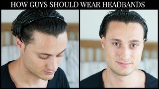 HOW GUYS SHOULD WEAR A HEADBAND [upl. by Ardis620]