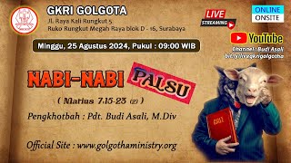 Kebaktian Online GKRI Golgota 25 Agustus 2024  CiriCiri Nabi Palsu 1  Matius 71523 2 [upl. by Stinson]