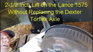 Lifting a Trailer 212quot to 3quot Without Replacing the Dexter Torflex Axle [upl. by Tyree901]