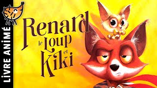 Renard Le Loup et Kiki 🦊 Histoire pour sendormir le soir  Conte pour enfant  Lecture de Livre [upl. by Trovillion]